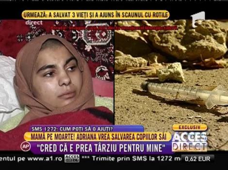 Mama pe moarte! Adriana vrea salvarea celor 3 copii ai săi