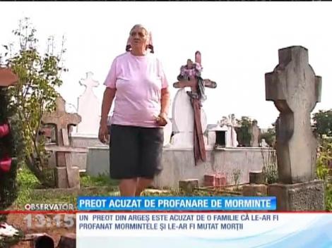 Preot din Argeş, acuzat de profanare de morminte