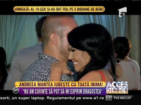 Andreea Mantea iubeşte mai mult ca niciodată! "Nu există cuvinte să pot să îmi exprim dragostea pe care ţi-o port"