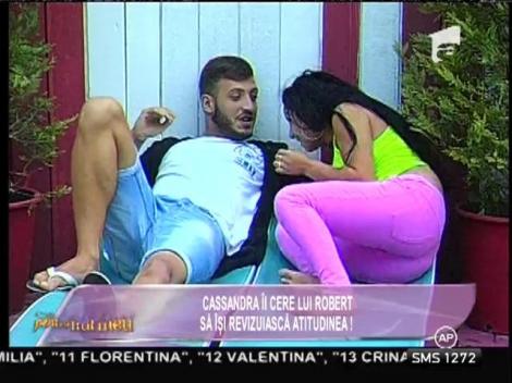 Cassandra, exasperată de comportametul lui Robert