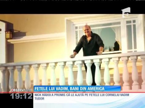 Celebrul Nick Rădoi le ajută cu bani pe fetele lui Corneliu Vadim Tudor