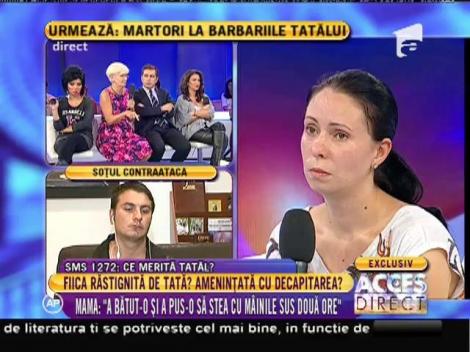 Mama: "O bătea pe fiica mea până o învineţea"