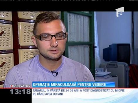 Operaţie miraculoasă pentru un tânăr aproape orb