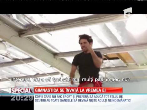 SPECIAL! Gimnastica se învaţă la vremea ei