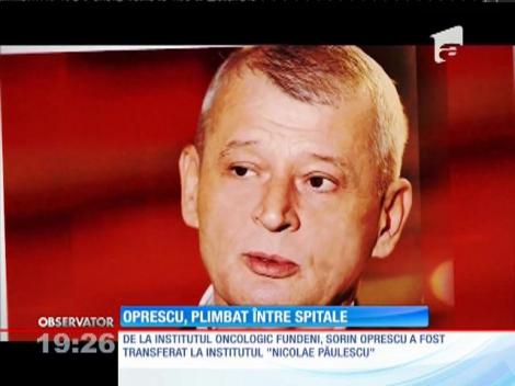Sorin Oprescu, plimbat între spitale