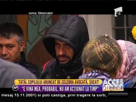 Tatăl copilului aruncat de la etaj de o celebră avocată: ”E vina mea, probabil. Nu am acționat la timp”