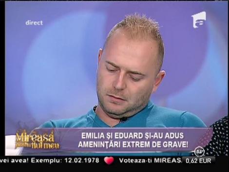 Eduard şi Emilia se ameninţă reciproc!