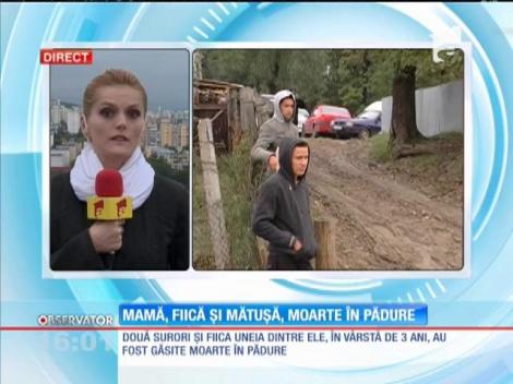 Mamă, fiică și mătusă, găsite moarte în pădure