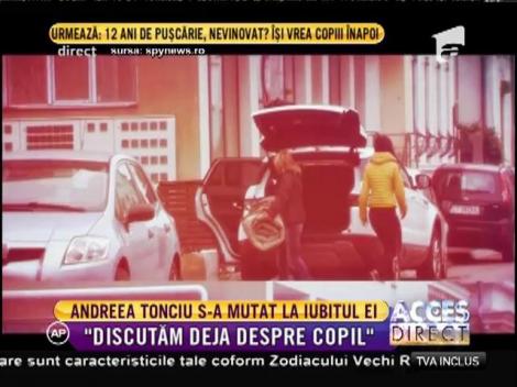 Andreea Tonciu a făcut pasul cel mare și s-a mutat cu iubitul ei
