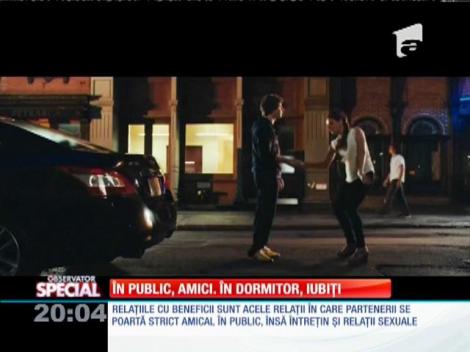 SPECIAL! Ce înseamnă o relaţie cu beneficii