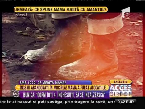 Patru îngeri abandonați în mocirlă de o mamă fără suflet!