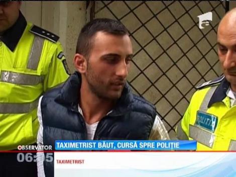 Taximetrist băut, cursă spre Poliție