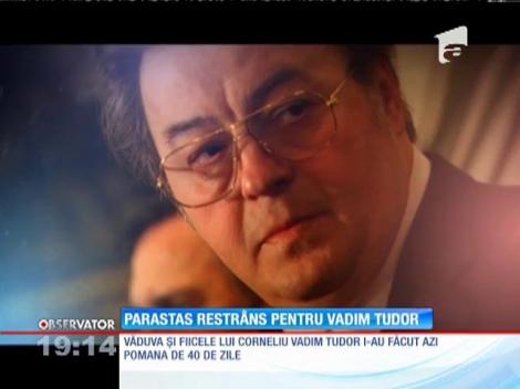 Parastas restrâns pentru Vadim Tudor