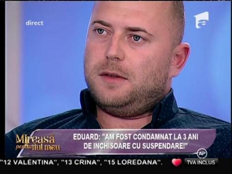 Dezvăluire şoc! Eduard: "În 2010 am fost arestat preventiv timp de 6 luni!"