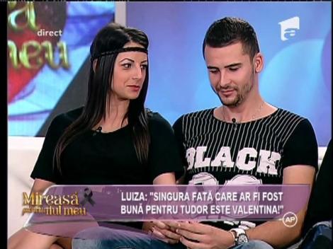 Luiza: ”Singura fată care ar fi fost bună pentru Tudor este Valentina!”