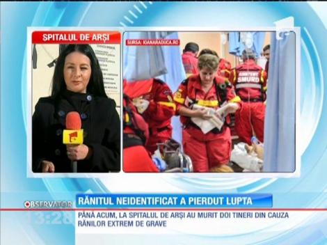 Rănitul neindentificat de la spitalul de Arşi a pierdut lupta