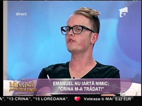 Emanuel nu iartă nimic: ”Crina m-a trădat!”
