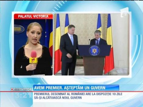 Dacian Cioloş are la dispoziţie 10 zile să-şi alcătuiască noul guvern