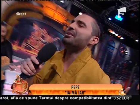 Pepe - ”Ia-mă iar”