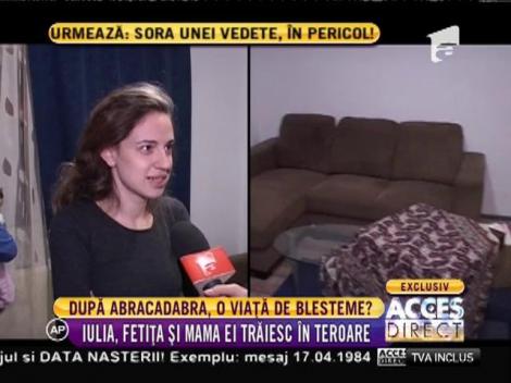 Iulia de la Abracadabra, fiica și mama ei trăiesc în teroare!
