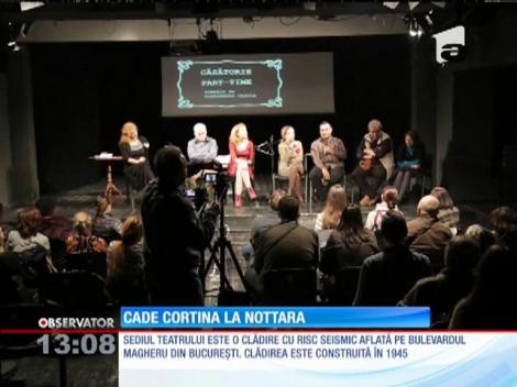 După 70 de ani de funcţionare, la Teatrul Nottara niciun actor nu va mai urca pe scenă