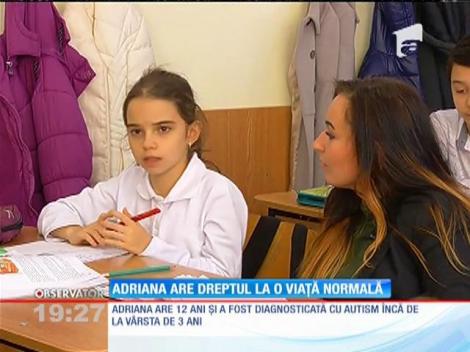 Adriana are dreptul la o viață normală