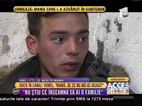 Viața în canal! Viorel: ”Mama, de ce nu mă iei acasă?”
