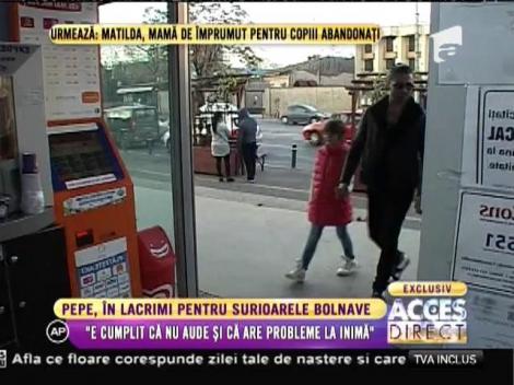 Pepe, tată de împrumut! Artistul, în lacrimi pentru surioarele bolnave