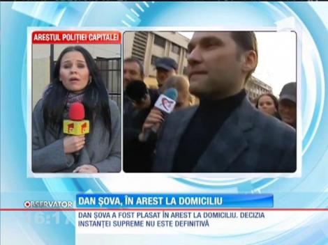 Dan Şova, plasat în arest la domiciliu
