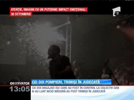 Cei doi pompieri care au fost în control în clubul Colectiv sunt trimişi in judecată