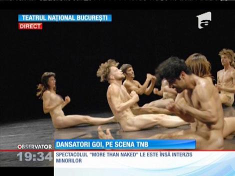 Spectacol inedit, cu dansatori complet goi la Teatrul Naţional