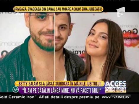 Relația dintre Betty Salam și Cătălin merge din ce în ce mai bine