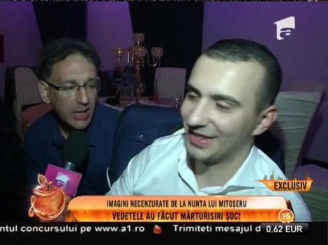 Imagini necenzurate de la nunta lui Mitoşeru! Vedetele au făcut mărturisiri şoc!