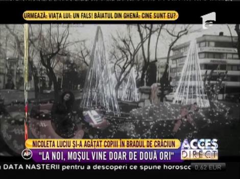 Nicoleta Luciu şi-a agăţat copiii în bradul de Crăciun
