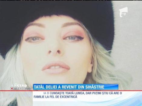 Tatăl Deliei a revenit din sihăstrie