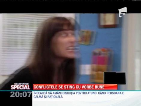 SPECIAL! Conflictele se sting cu vorbe bune