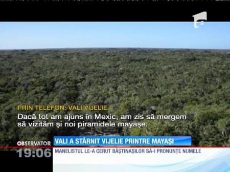 Vali Vijelie a avut o întâlnire de gradul trei, în Mexic. A cunoscut descedenţii uneia dintre cele mai vechi civilizaţii de pe Pământ