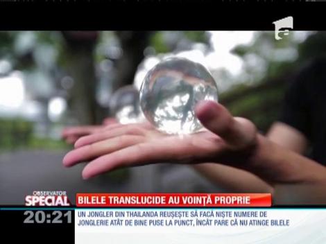 SPECIAL! Bilele translucide au vointa proprie