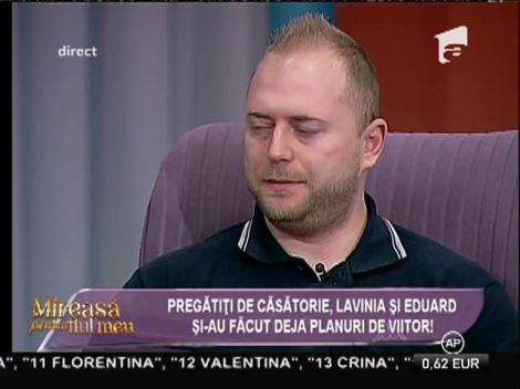Lavinia și Eduard și-au făcut planuri de viitor!