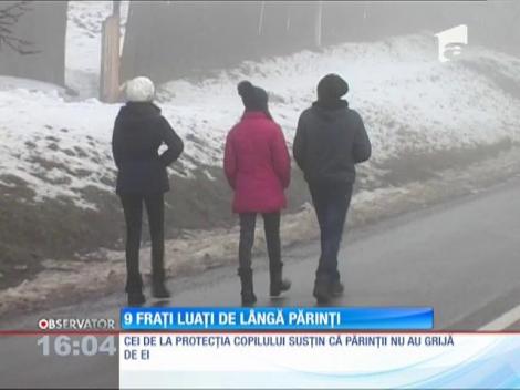 9 frați luaţi cu plânsete din familie