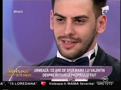 Mama lui Valentin a rupt tăcerea! Acţiunile propriului fiu au dezamgăgit-o!