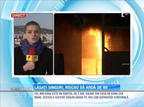 Lăsați singuri, riscau să ardă de vii