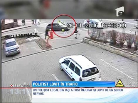 Polițist din Iași, lovit de un șofer nervos