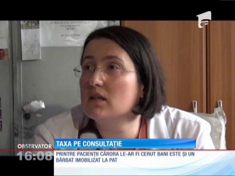 Un medic de familie din Iaşi este acuzat că taxează orice vizită la domiciliu, chiar dacă este în timpul programului