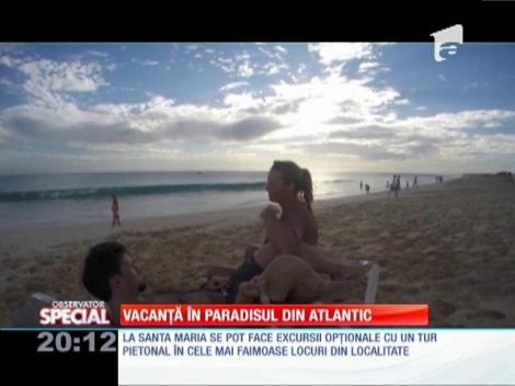 SPECIAL! Vacanţă în paradisul din Atlantic