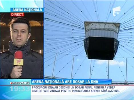 DNA investighează Arena Națională. Procurorii au început urmărirea penală