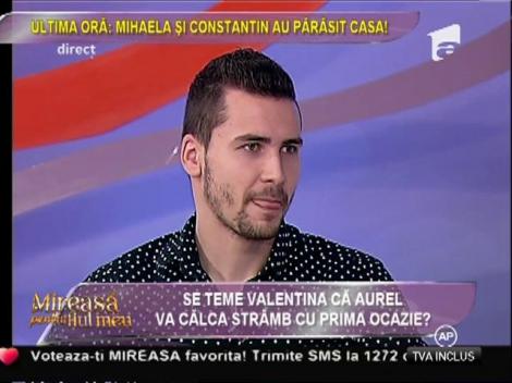 Cum a reacţionat Valentina în urmă dezvăluirilor lui Aurel despre întâlnirea fierbinte?