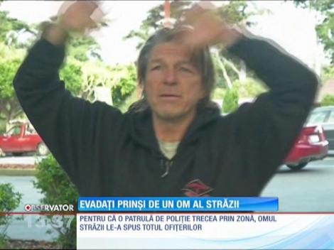 Doi evadaţi americani au fost prinşi de poliţişti cu ajutorul unui om al străzii