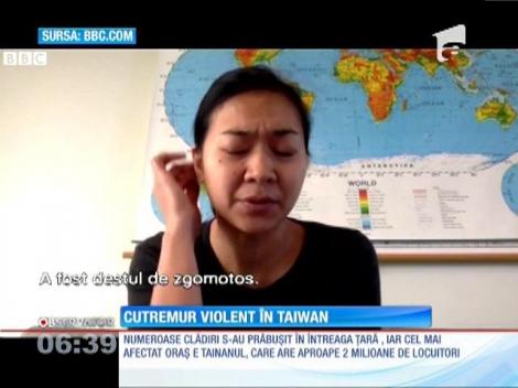 Cutremur violent în Taiwan