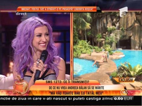 Andreea Bălan: ”Mă văd foarte rar cu tatăl meu”